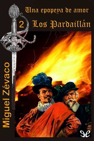 [Los Pardaillán 02] • Una Epopeya De Amor